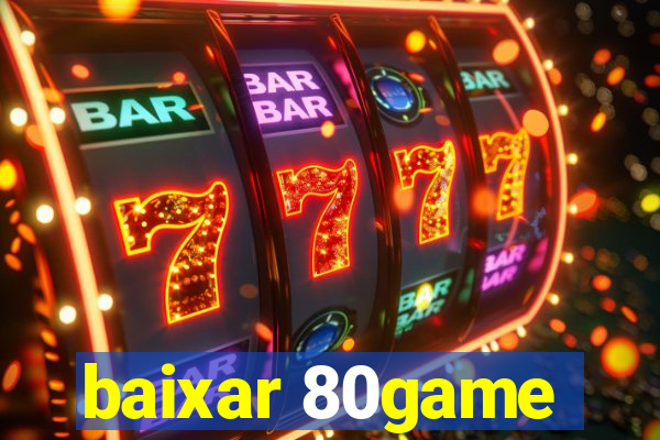 baixar 80game